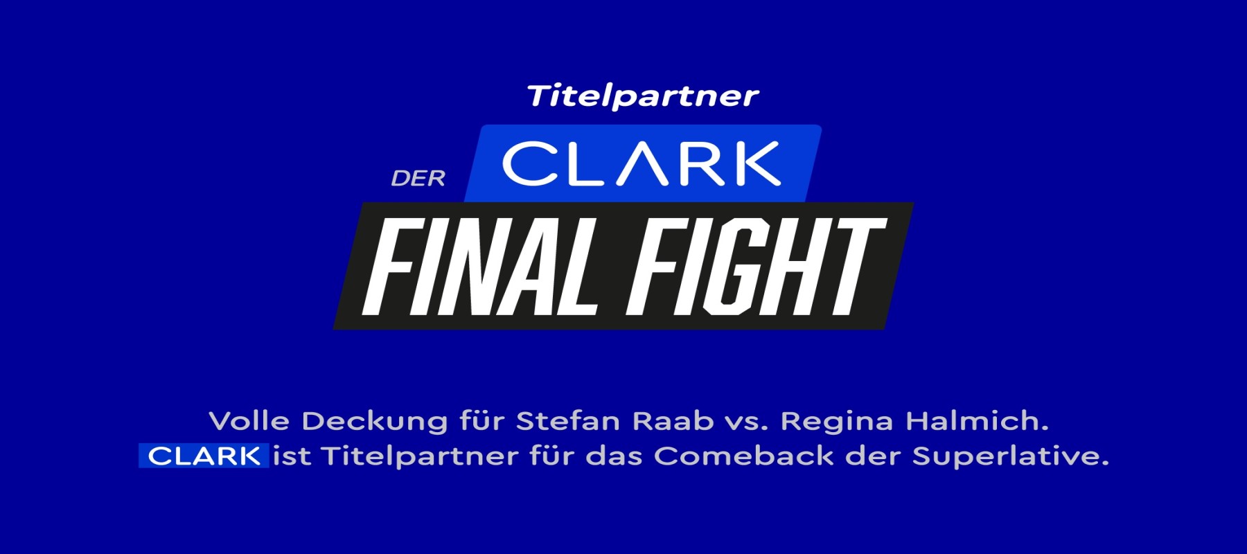 CLARK wird Titelpartner der TV-Sensation zwischen Stefan Raab und Regina Halmich